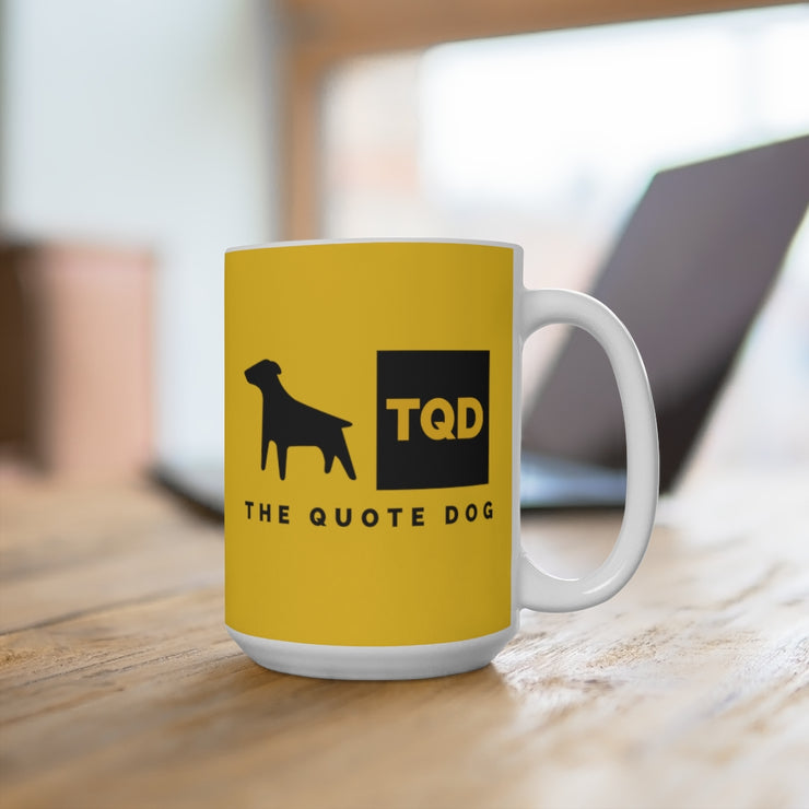 The Quote Dog - Huge 15oz Coffee Lover Mug