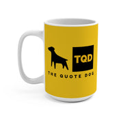 The Quote Dog - Huge 15oz Coffee Lover Mug