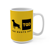 The Quote Dog - Huge 15oz Coffee Lover Mug